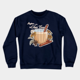 Anytime is Chai Time Crewneck Sweatshirt